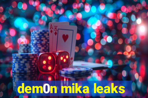 dem0n mika leaks